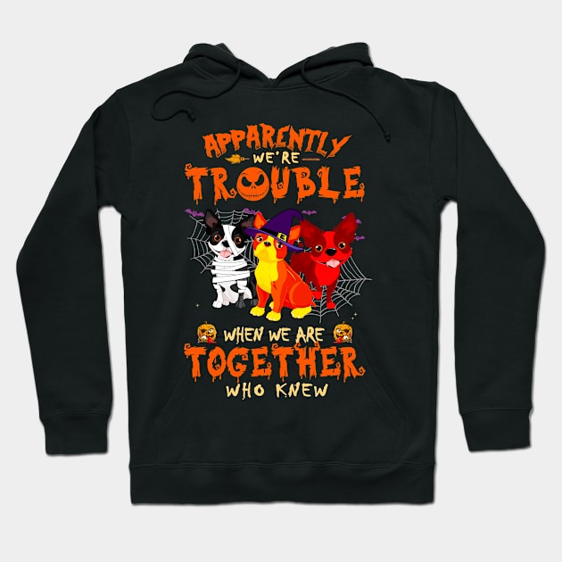 Apparently We're Trouble When We Are Together tshirt  Boston Terrier  Halloween T-Shirt Hoodie by American Woman